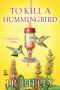 [A Bird Lover's Mystery 04] • To Kill a Hummingbird